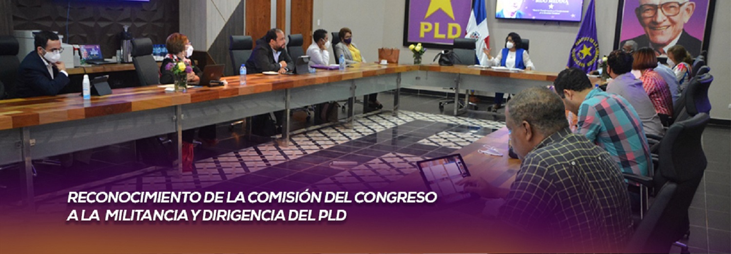 Reconocimiento de la Comisión del Congreso a la militancia y dirigencia del PLD